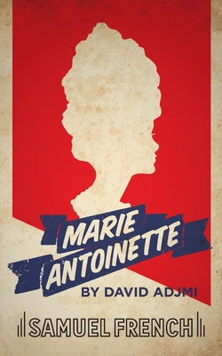 Marie Antoinette - David Adjmi