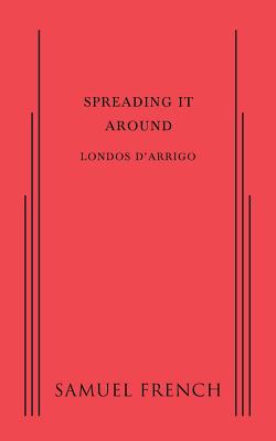 Spreading It Around - Londos D'arrigo