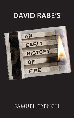 An Early History of Fire - David Rabe