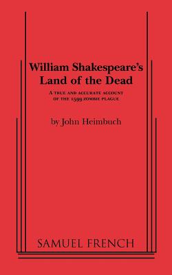 William Shakespeare's Land of the Dead - John Heimbuch