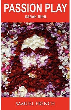 Poza produsului Passion Play - Sarah Ruhl