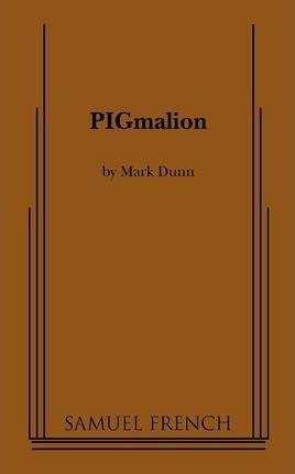 Pigmalion - Mark Dunn