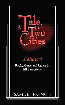A Tale of Two Cities - A Musical - Jill Santoriello