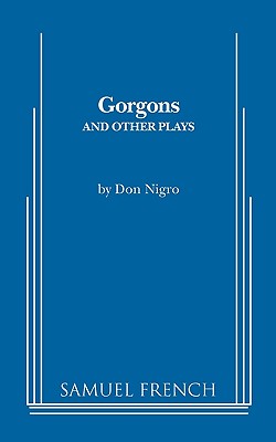 Gorgons and Other Plays - Don Nigro