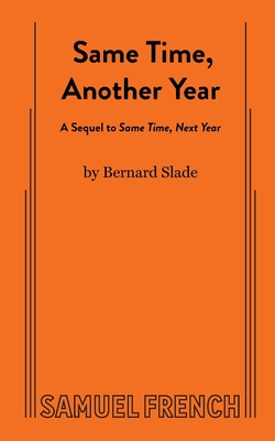 Same Time, Another Year - Bernard Slade
