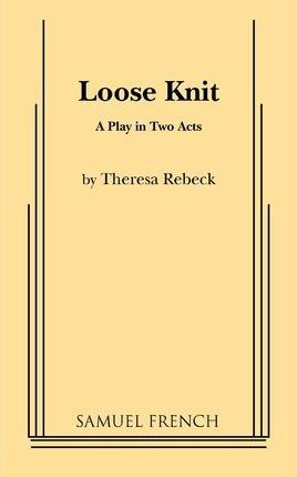Loose Knit - Theresa Rebeck