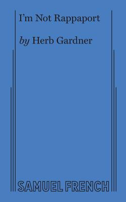 I'm Not Rappaport - Herb Gardner