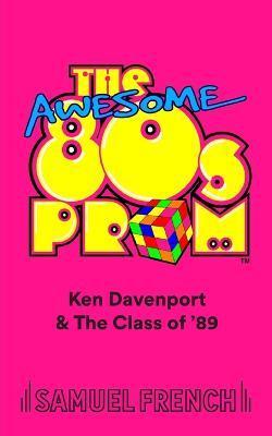 The Awesome 80's Prom - Ken Davenport