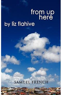 Coperta cărții 'From Up Here - Liz Flahive'