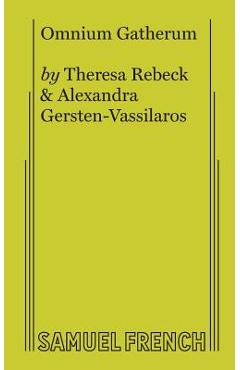 Coperta cărții 'Omnium Gatherum - Theresa Rebeck'