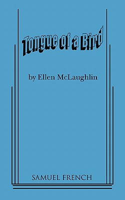 Tongue of a Bird - Ellen Mclaughlin