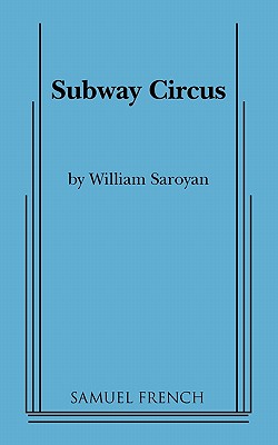 Subway Circus - William Saroyan