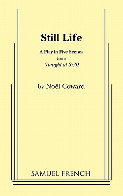 Still Life - Noel Coward