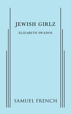 Jewish Girlz - Elizabeth Swados