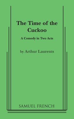 The Time of the Cuckoo - Arthur Laurents