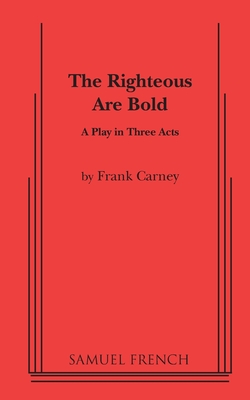 The Righteous Are Bold - Frank Carney