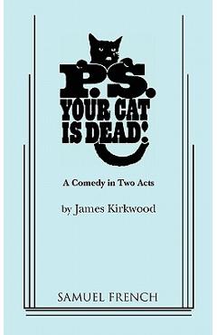 Coperta cărții 'P.S. Your Cat Is Dead! - James Kirkwood'