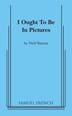 I Ought to be in Pictures - Neil Simon