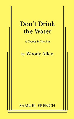 Don't Drink the Water - Woody Allen