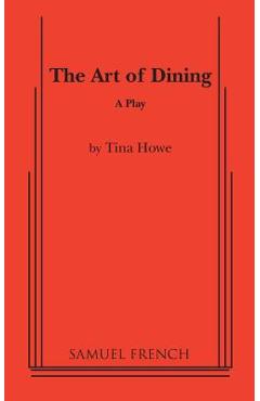 Coperta cărții 'The Art of Dining - Tina Howe'