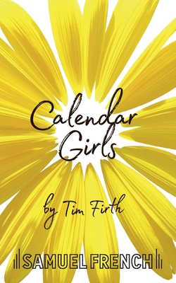 Calendar Girls - Tim Firth