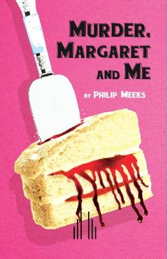 Coperta cărții 'Murder, Margaret and Me - Philip Meeks'