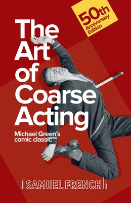 The Art of Coarse Acting - Michael Canon Green
