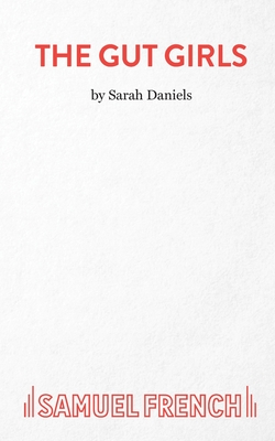 The Gut Girls - Sarah Daniels