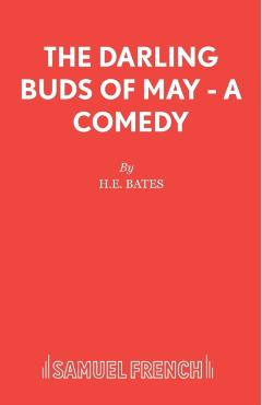 Coperta cărții 'The Darling Buds of May - A Comedy - H. E. Bates'
