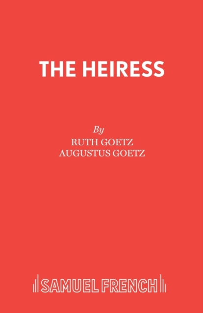 The Heiress - Ruth Goetz