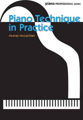 Piano Technique in Practice - Murray Mclachlan