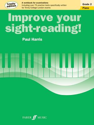 Improve Your Sight-Reading! Trinity Piano, Grade 2: A Workbook for Examinations - Paul Harris