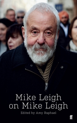 Mike Leigh on Mike Leigh - Mike Leigh