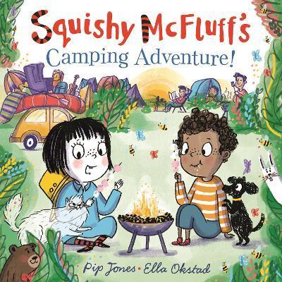 Squishy McFluff's Camping Adventure! - Pip Jones