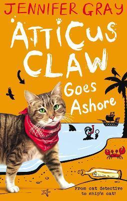 Atticus Claw Goes Ashore - Jennifer Gray