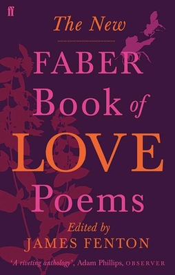 The New Faber Book of Love Poems - Various Poets