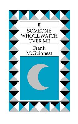 Someone Who'll Watch Over Me: A Play - Frank Mcguinness