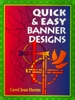 Quick and Easy Banner Designs - Carol Jean Harms