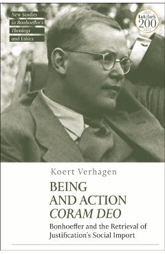 Coperta cărții 'Being and Action Coram Deo: Bonhoeffer and the Retrieval of Justification's Social Import - Koert Verhagen'