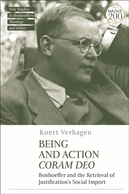 Being and Action Coram Deo: Bonhoeffer and the Retrieval of Justification's Social Import - Koert Verhagen