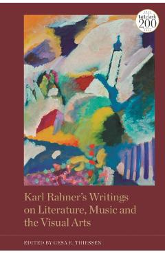 Coperta cărții 'Karl Rahner's Writings on Literature, Music and the Visual Arts - Gesa Elsbeth Thiessen'