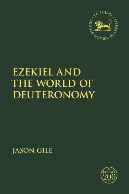 Ezekiel and the World of Deuteronomy - Jason Gile