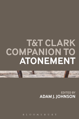 T&T Clark Companion to Atonement - Adam J. Johnson
