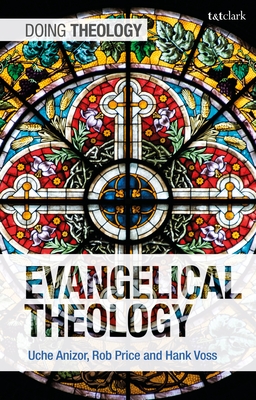 Evangelical Theology - Uche Anizor