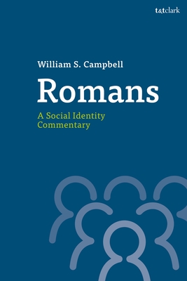 Romans: A Social Identity Commentary - William S. Campbell