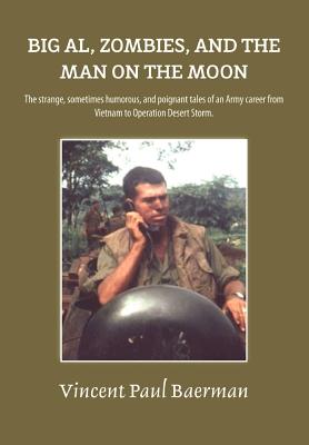 Big Al, Zombies, and the Man on the Moon - V. Paul Baerman