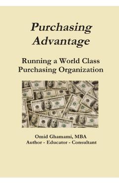 Purchasing Advantage - Running a World Class Purchasing Organization - Omid Ghamami