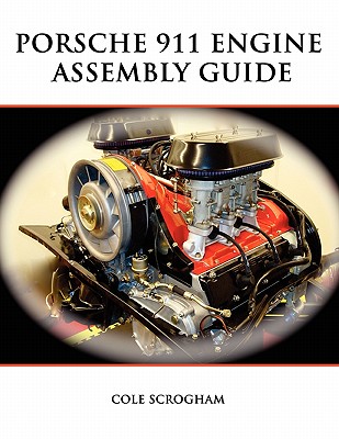 Porsche 911 Engine Assembly Guide - Cole Scrogham