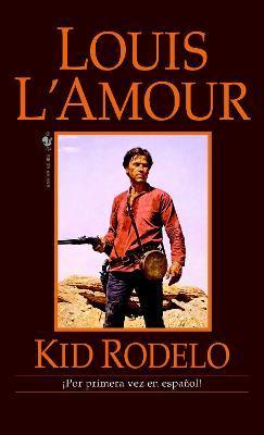 Kid Rodelo: Una Novela - Louis L'amour