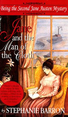 Jane and the Man of the Cloth: Being the Second Jane Austen Mystery - Stephanie Barron